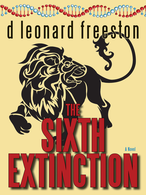 Title details for The Sixth Extinction by d leonard freeston - Available